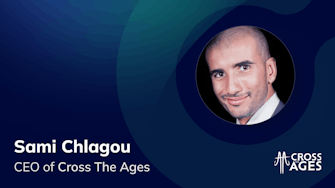 Sami Chlagou - CEO of Cross The Ages